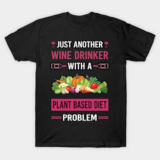 Wine Drinker Plant Based Diet Vegan Vegetarian Veganism T-Shirt